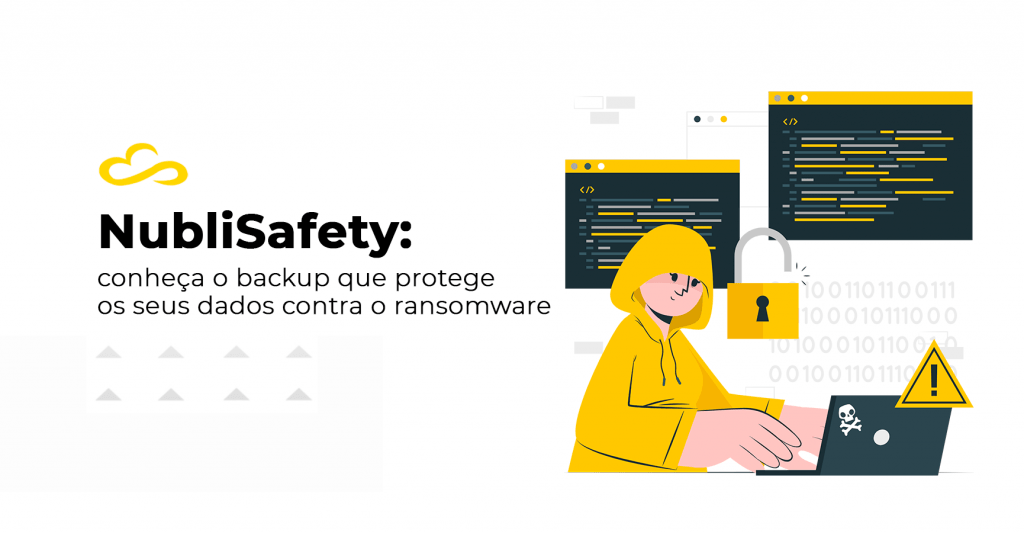 NubliSafety: conheça o backup que protege os seus dados contra o ransomware